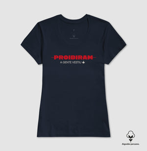 PROIBIRAM a gente vestiu Algodão Peruano