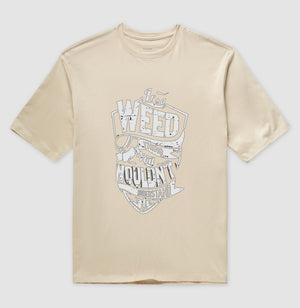 It's a Weed thing you Nouldn't Understand