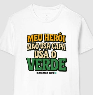 Meu Herói não usa capa, usa o VERDE