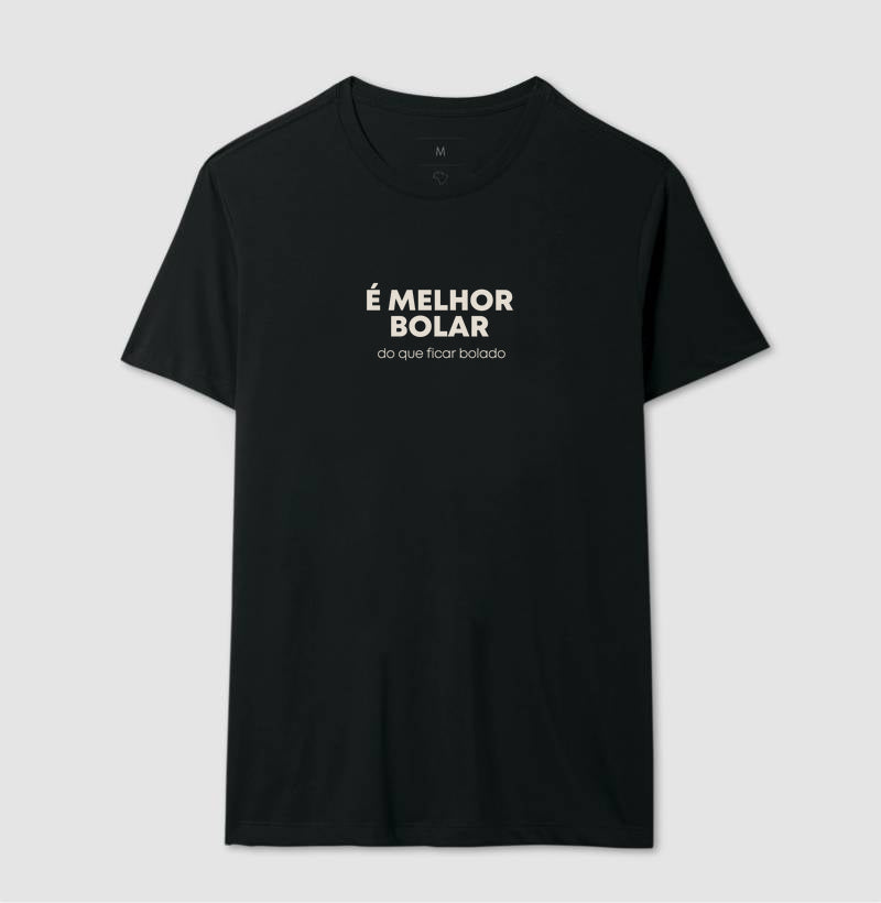 É melhor bolar do que ficar bolado