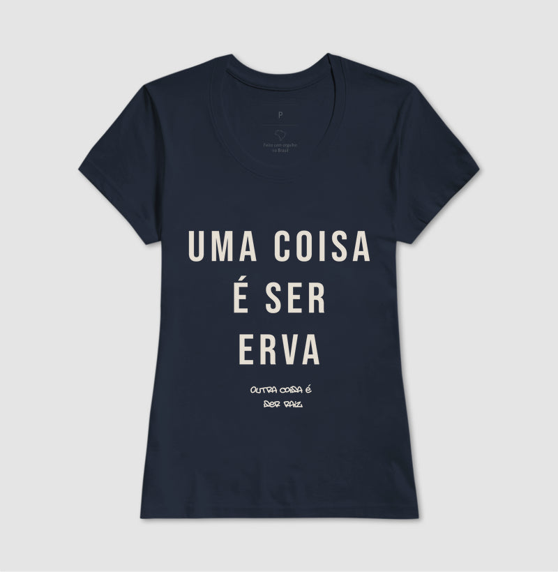 Uma coisa é ser erva outra coisa é ser raiz