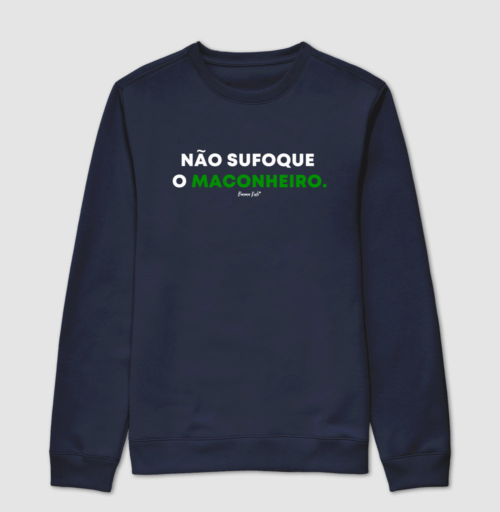 Não sufoque o Maconheiro Moletom Premium