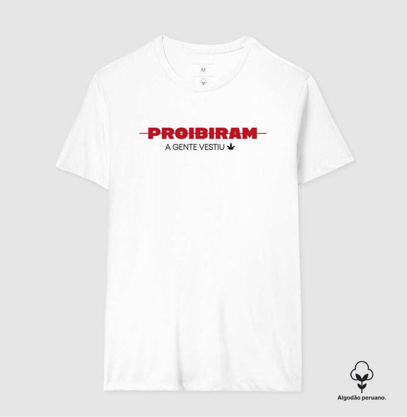 PROIBIRAM a gente vestiu Algodão Peruano