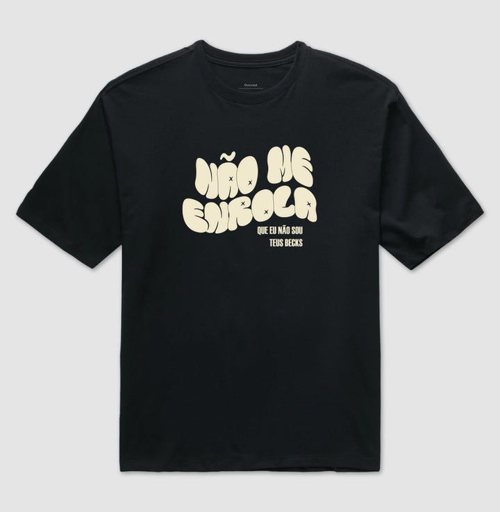 Não Me Enrola Oversized