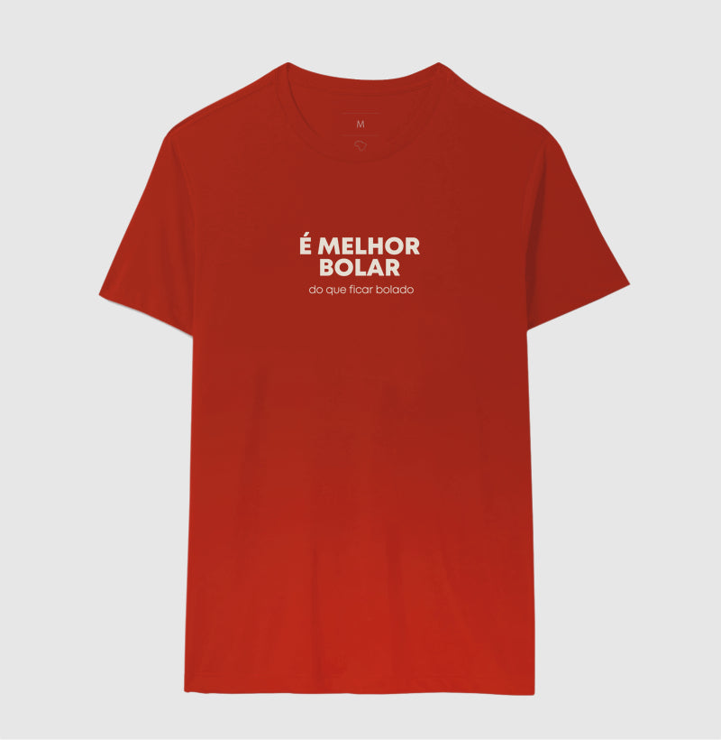 É melhor bolar do que ficar bolado