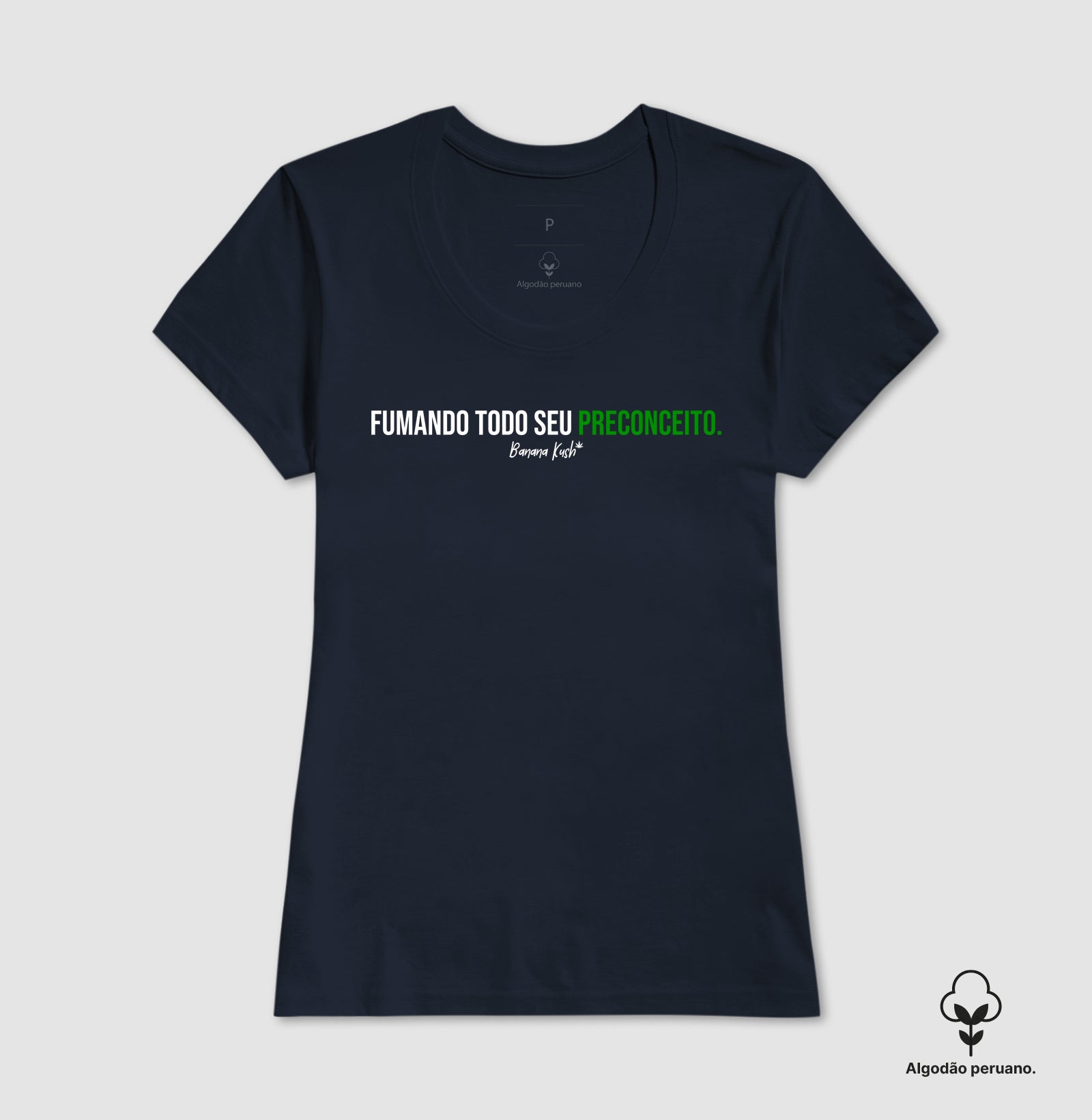 Fumando todo seu preconceito Algodão Peruano