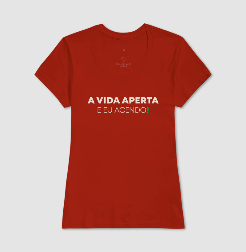 A vida aperta eu acendo