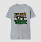 Meu Herói não usa capa, usa o VERDE