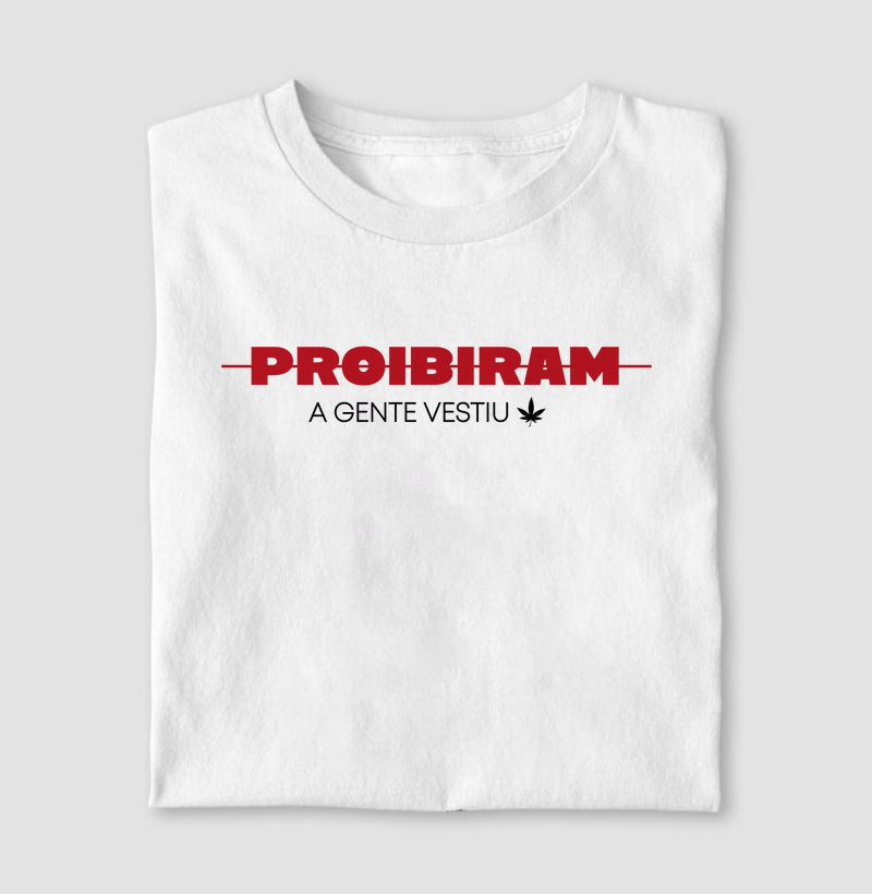 PROIBIRAM a gente vestiu