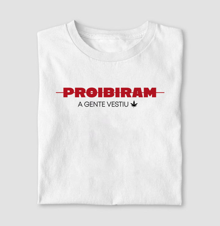 PROIBIRAM a gente vestiu