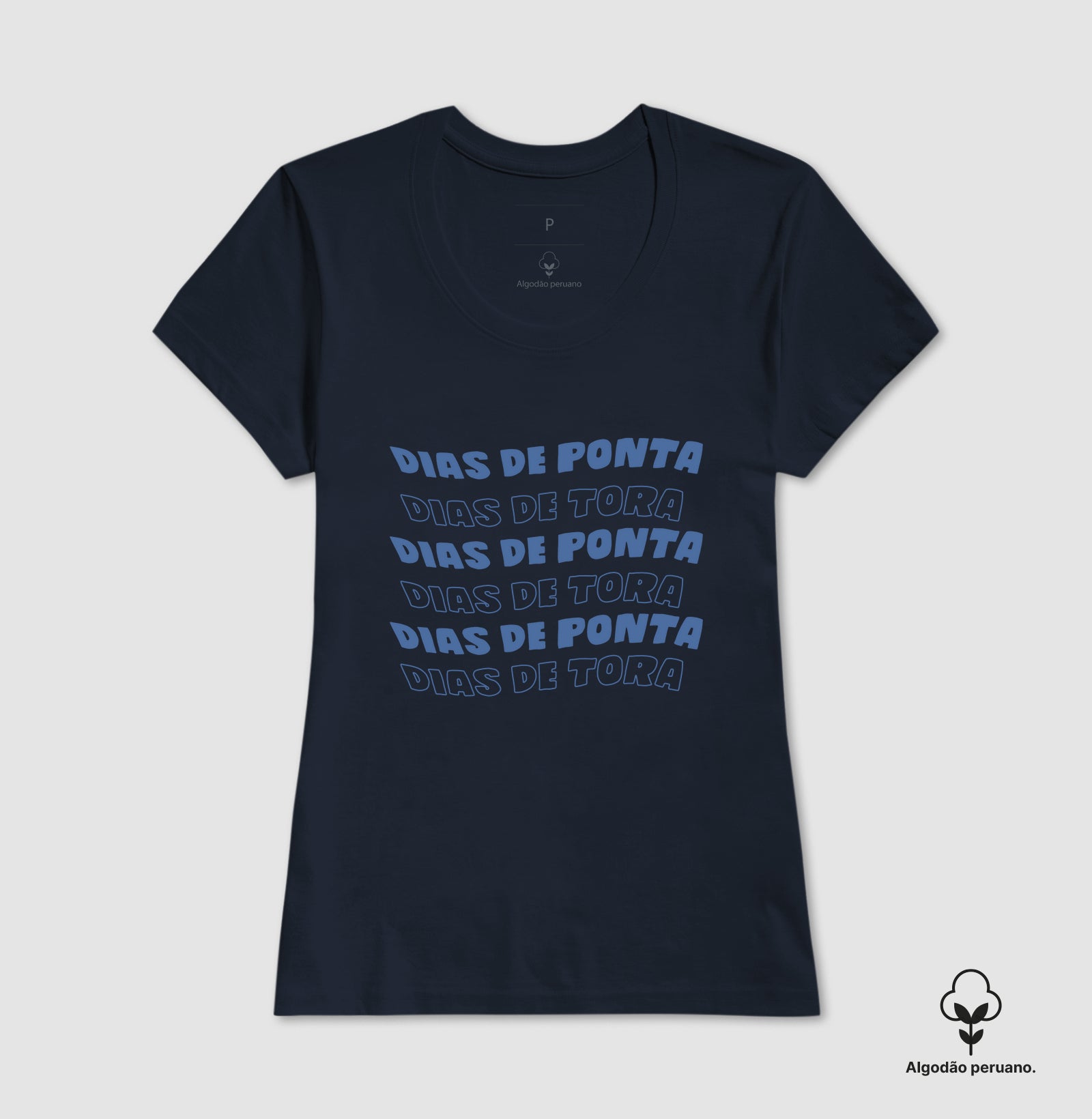 Dias de ponta dias de tora Algodão Peruano
