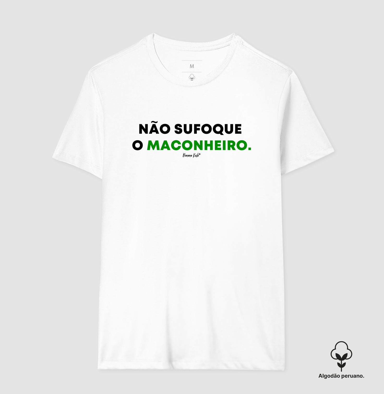 Não sufoque o Maconheiro Algodão Peruano
