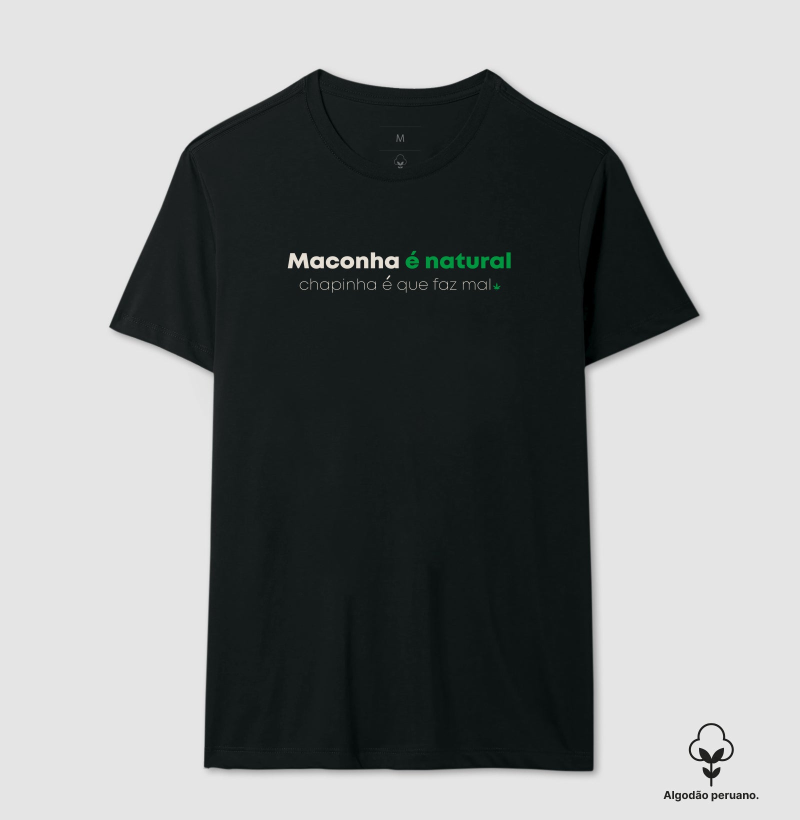 Maconha é natural Algodão Peruano