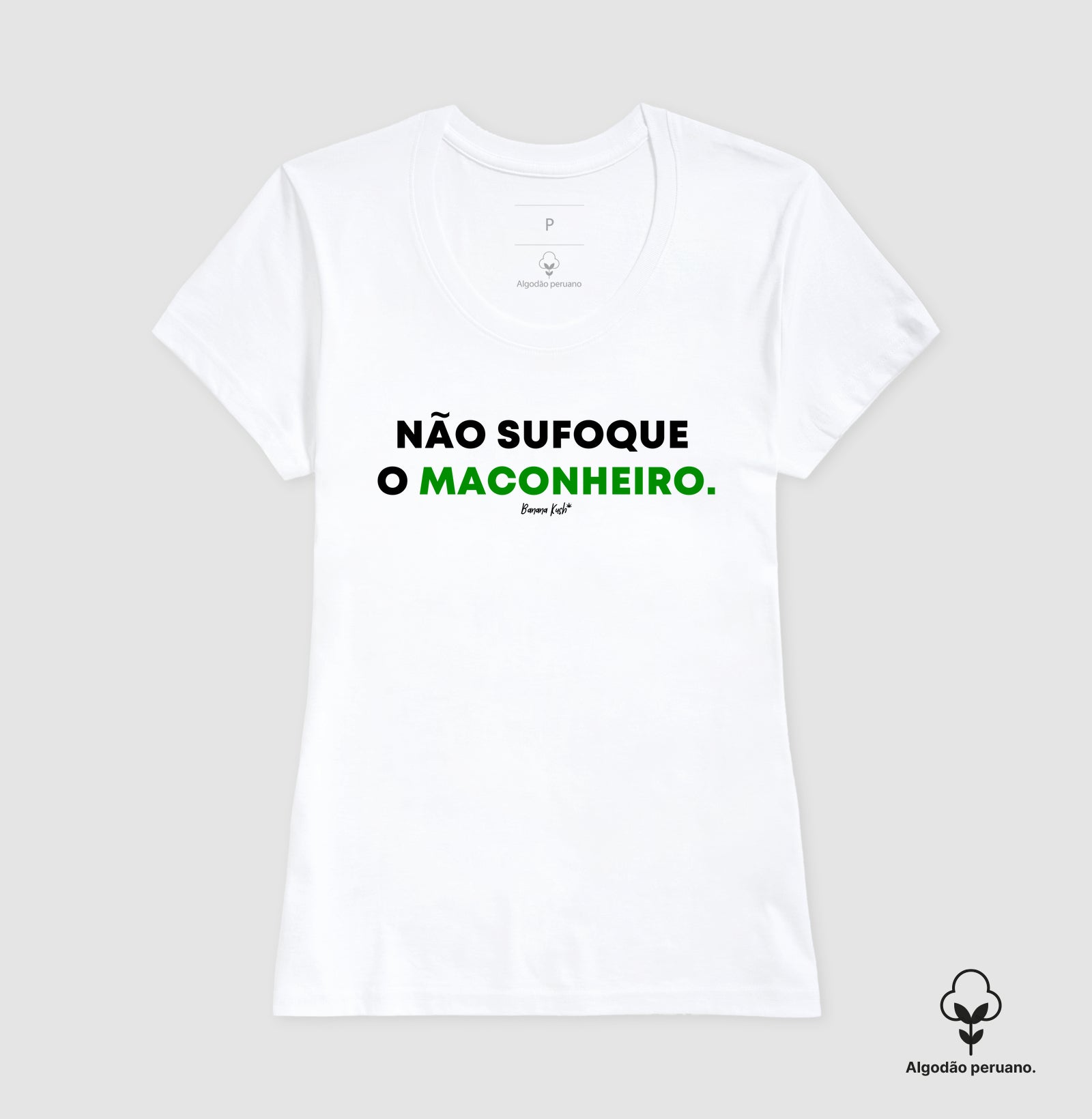 Não sufoque o Maconheiro Algodão Peruano