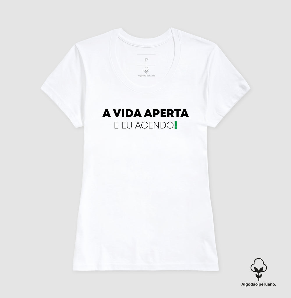 A vida aperta eu acendo Algodão Peruano