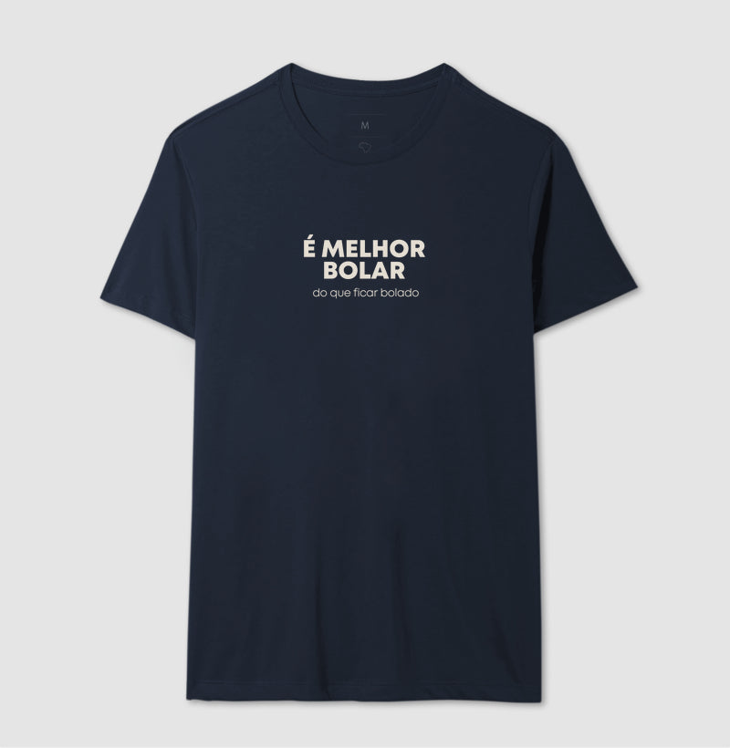 É melhor bolar do que ficar bolado