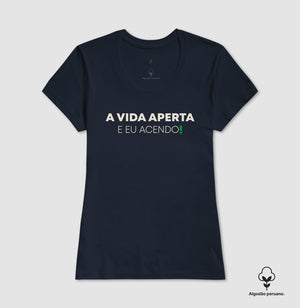 A vida aperta eu acendo Algodão Peruano