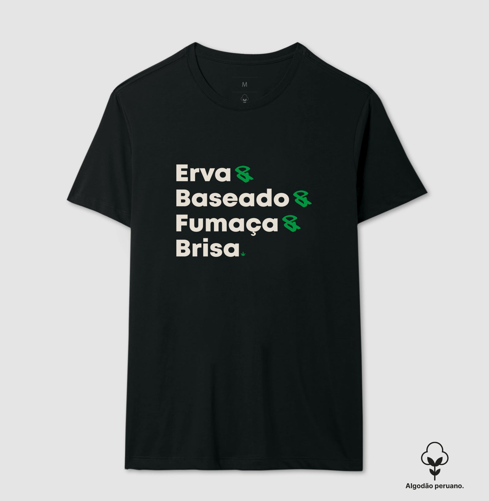Erva & Baseado & Fumaça & Brisa. Algodão Peruano