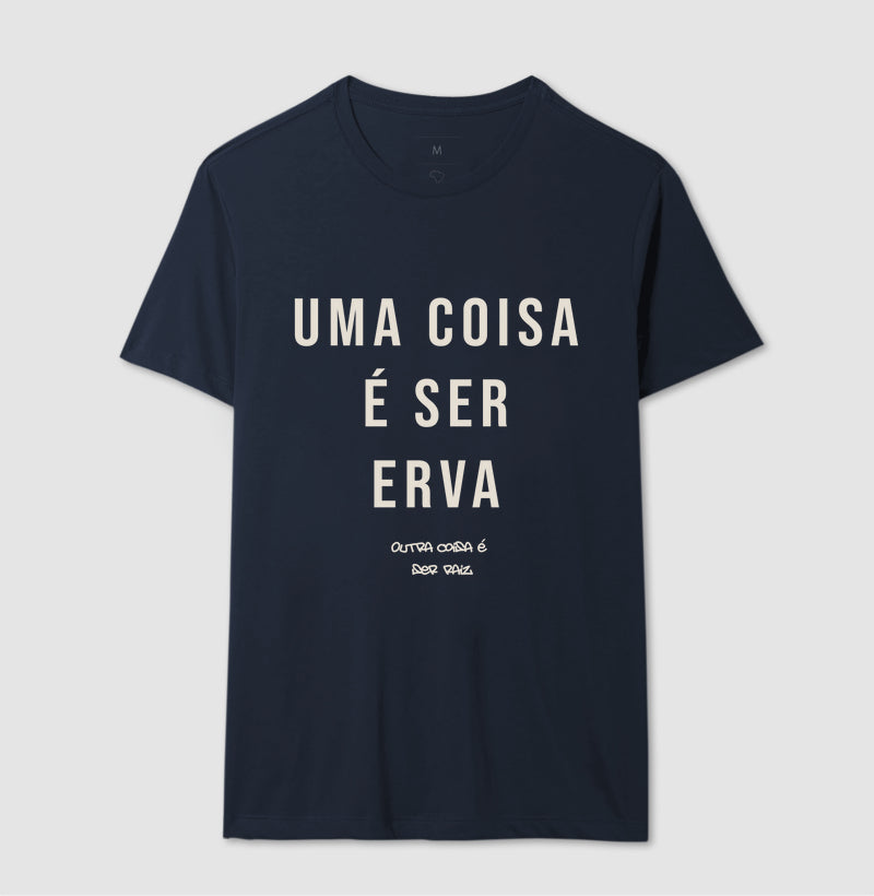 Uma coisa é ser erva outra coisa é ser raiz