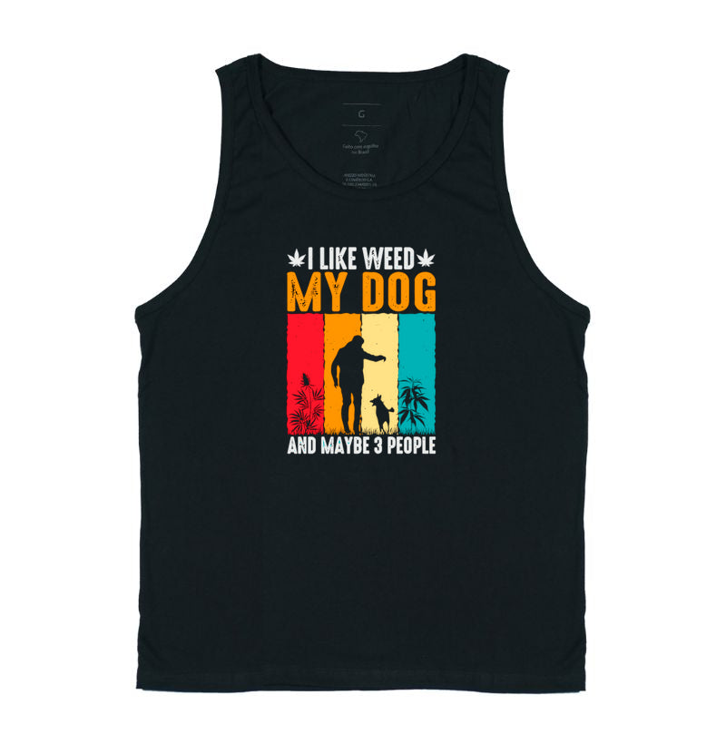 I like Weed and Dog
