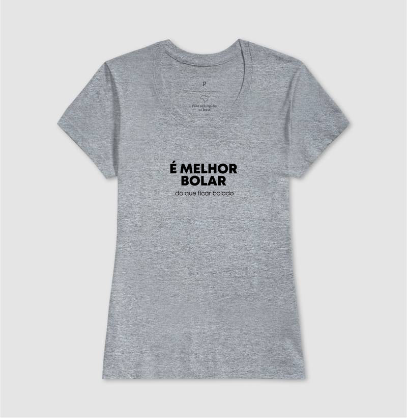 É melhor bolar do que ficar bolado