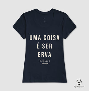 Uma coisa é ser erva outra coisa é ser raiz Algodão Peruano