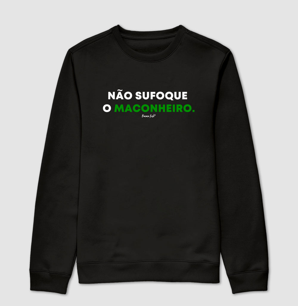 Não sufoque o Maconheiro Moletom Premium