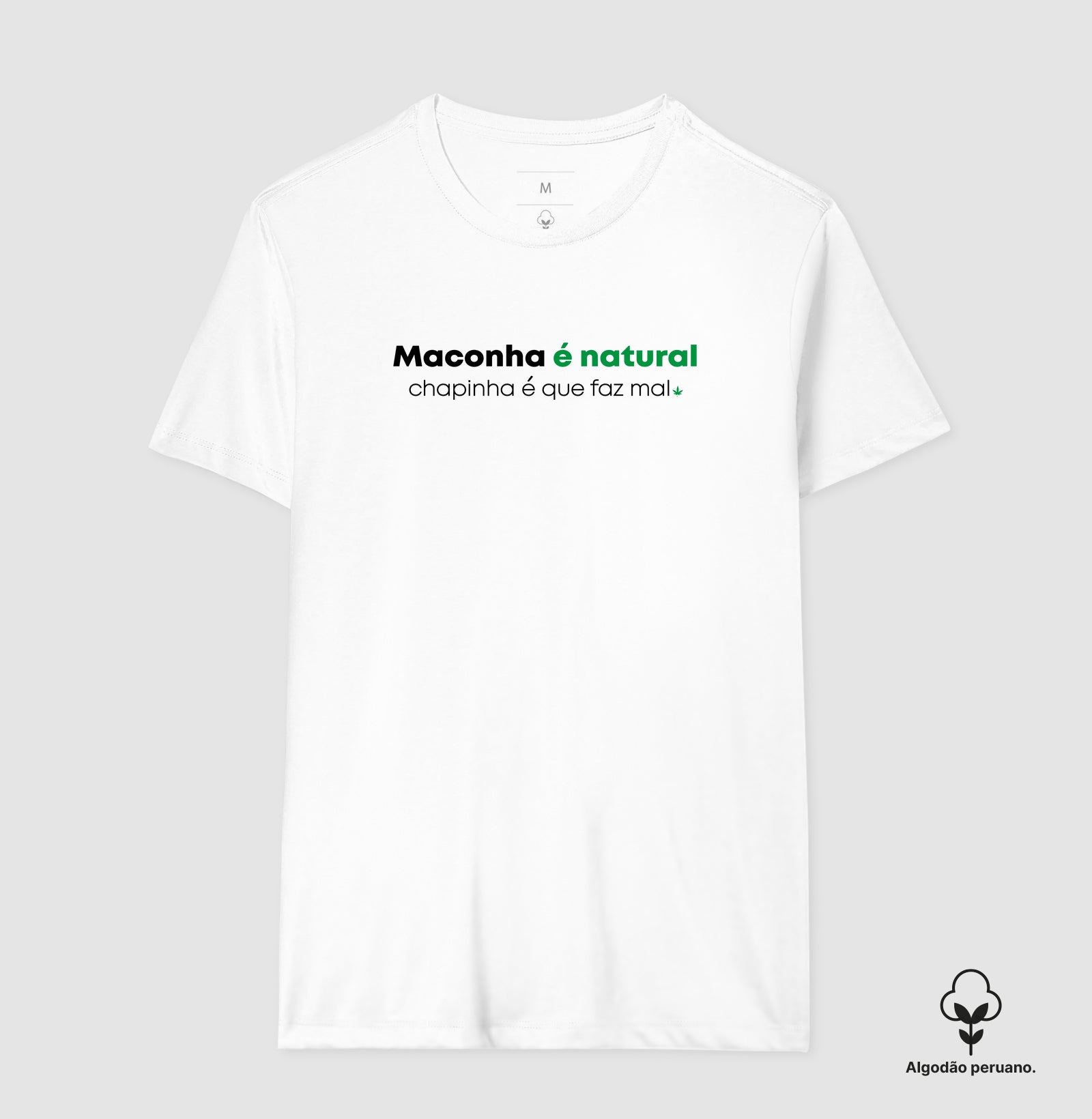 Maconha é natural Algodão Peruano