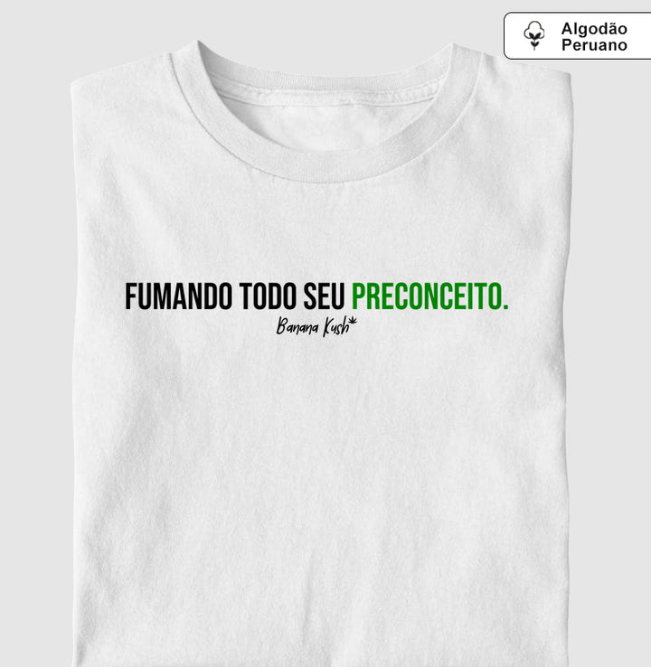 Fumando todo seu preconceito Algodão Peruano