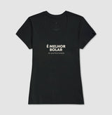 É melhor bolar do que ficar bolado