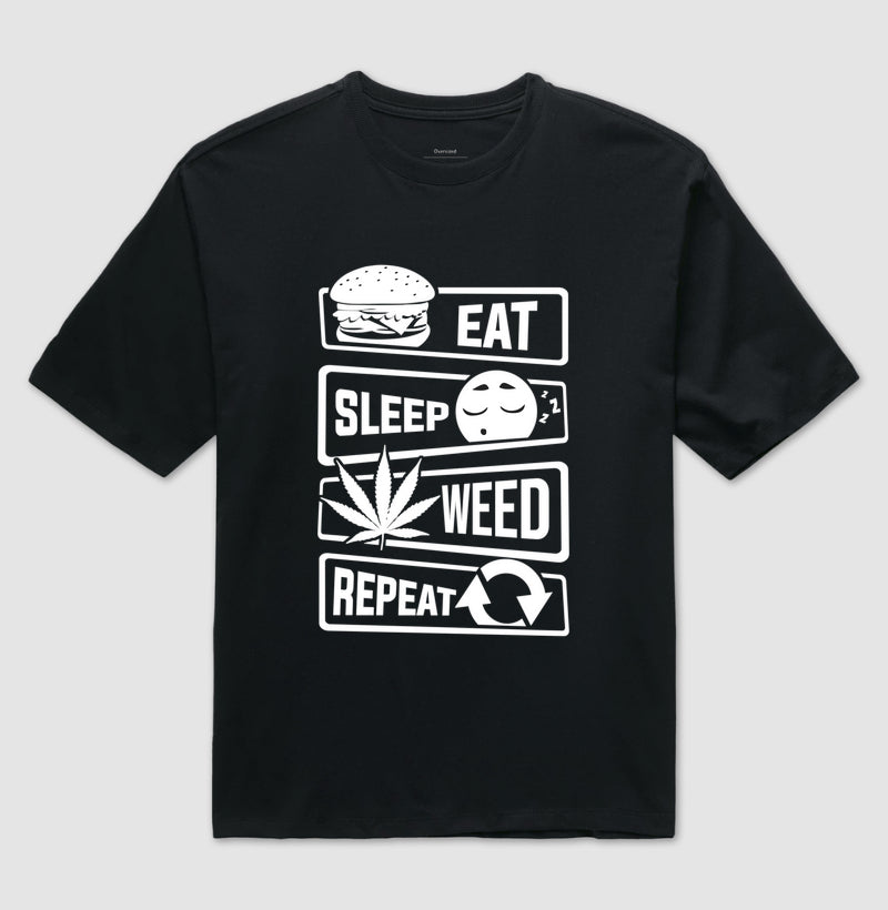 Eat Sleep Weed Oversized