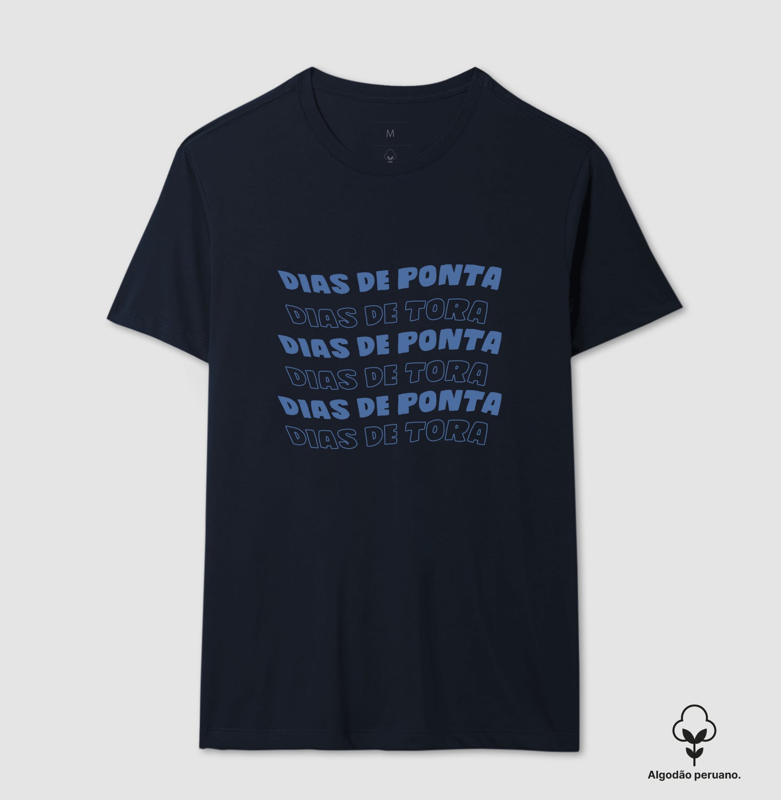 Dias de ponta dias de tora Algodão Peruano