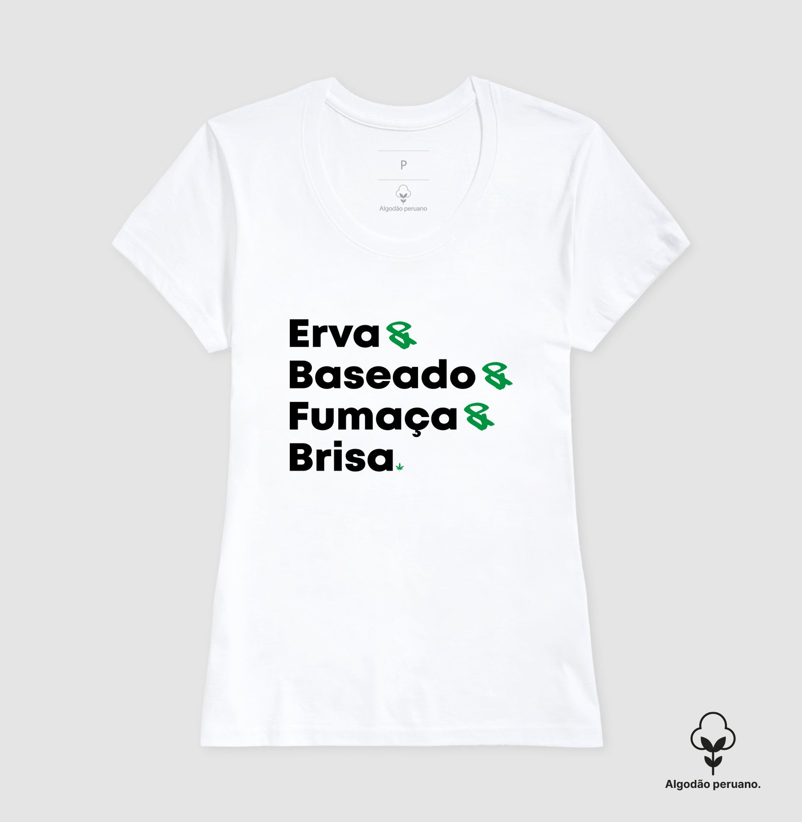 Erva & Baseado & Fumaça & Brisa. Algodão Peruano