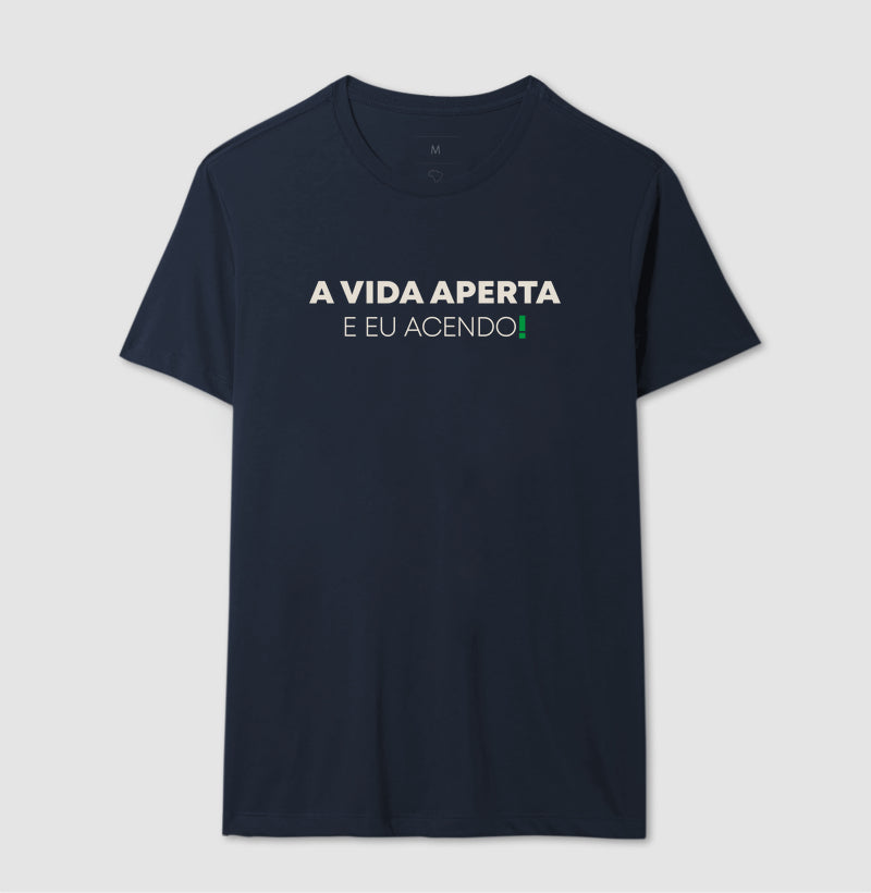 A vida aperta eu acendo