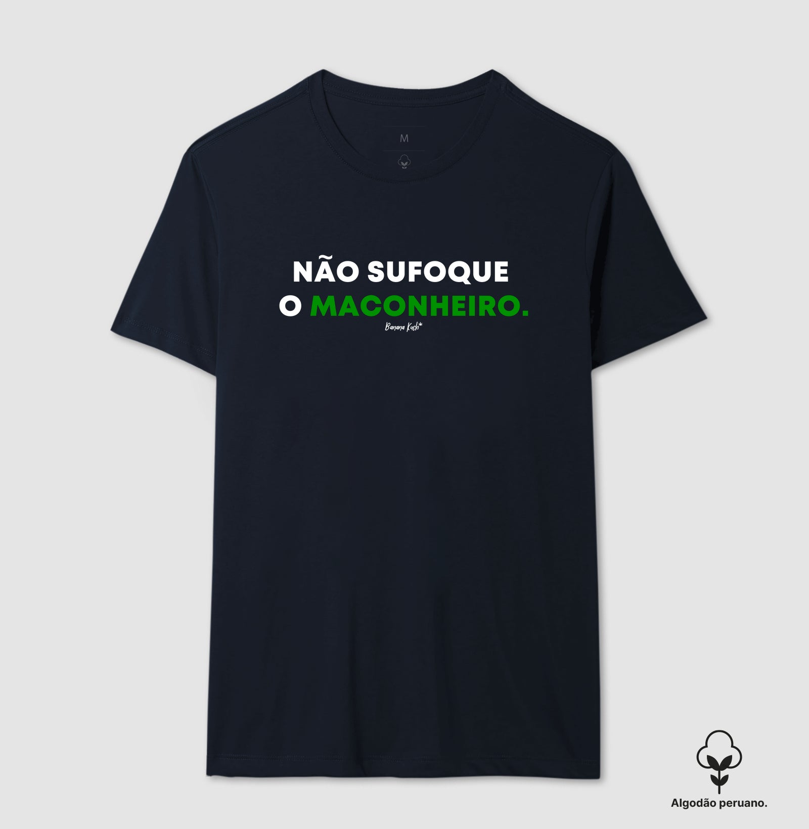 Não sufoque o Maconheiro Algodão Peruano