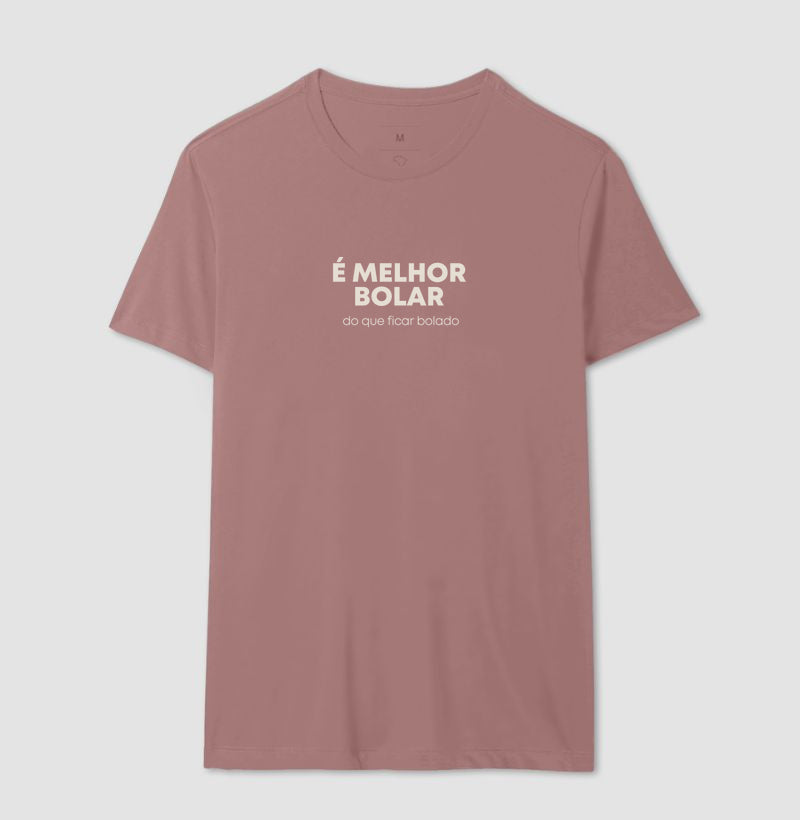 É melhor bolar do que ficar bolado