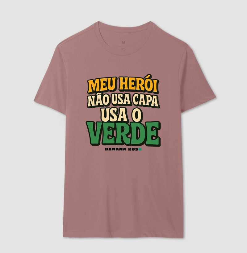 Meu Herói não usa capa, usa o VERDE