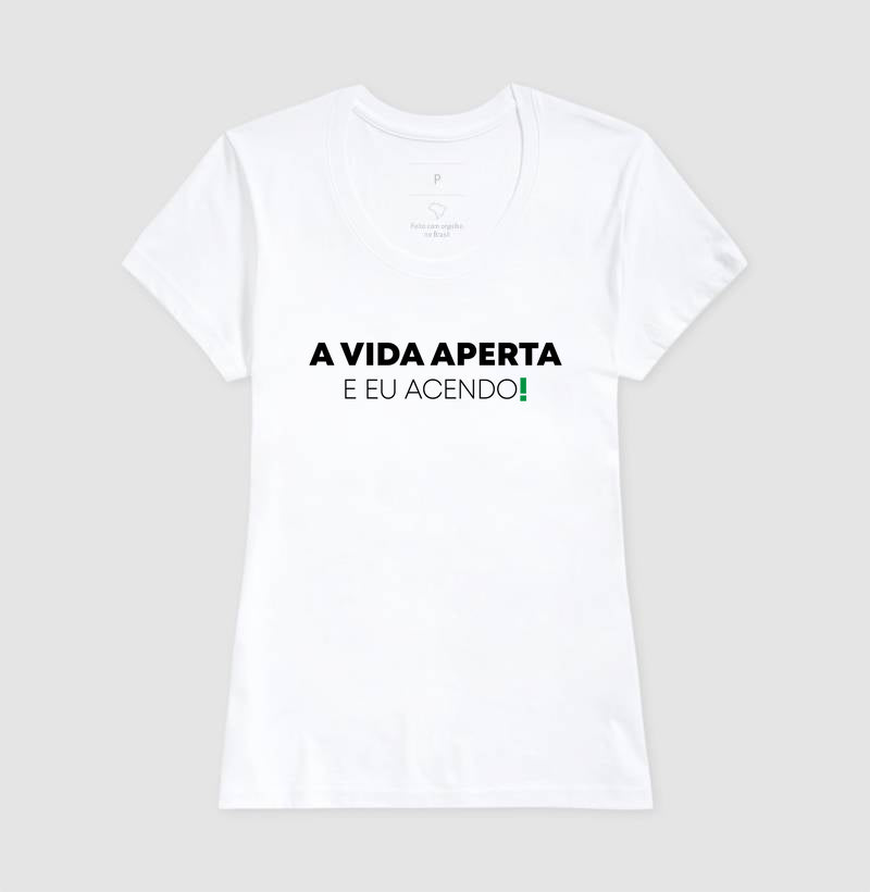 A vida aperta eu acendo