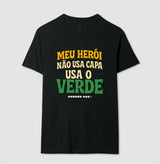 Meu Herói não usa capa, usa o VERDE